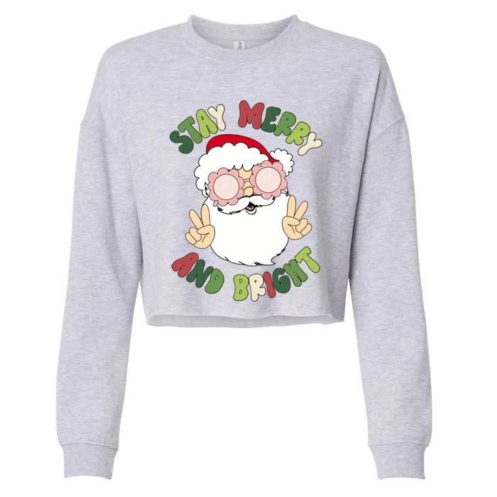 Retro Stay Merry And Bright Funny Christmas Santa Claus Xmas Gift Cropped Pullover Crew