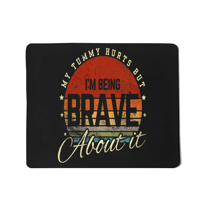 Retro Sunset My Tummy Hurts But IM Being Brave About It Mousepad