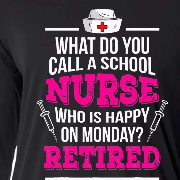 Retirement School Nurse Happy On Monday Retired Cooling Performance Long Sleeve Crew