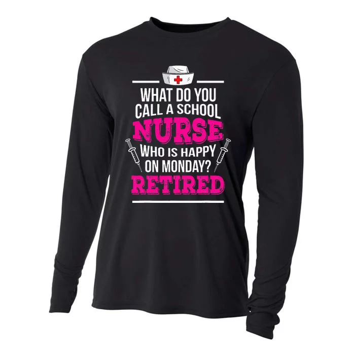 Retirement School Nurse Happy On Monday Retired Cooling Performance Long Sleeve Crew