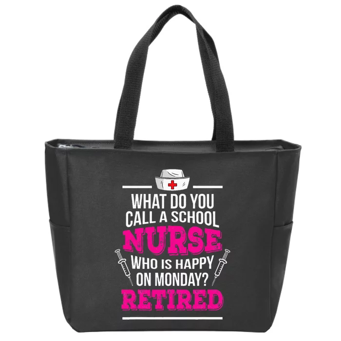 Retirement School Nurse Happy On Monday Retired Zip Tote Bag