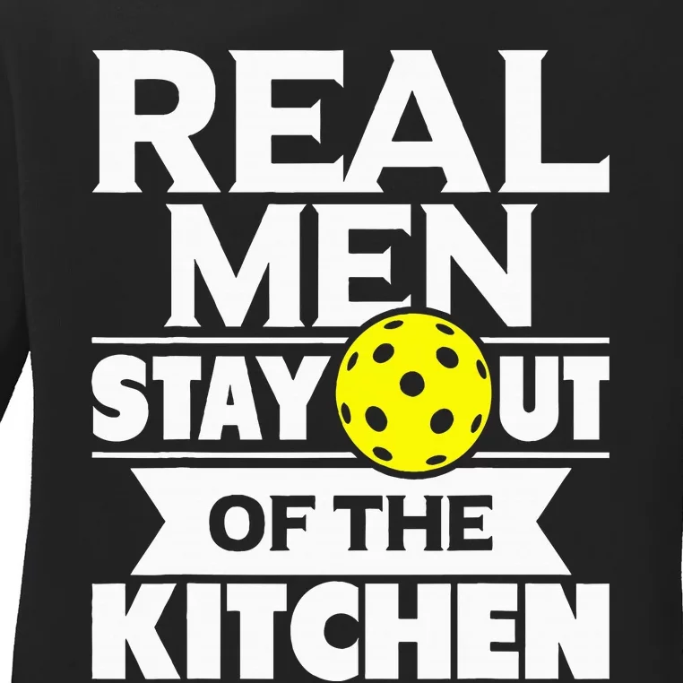 Real Stay Out Of The Kitchen Funny Pickleball Paddleball Ladies Long Sleeve Shirt