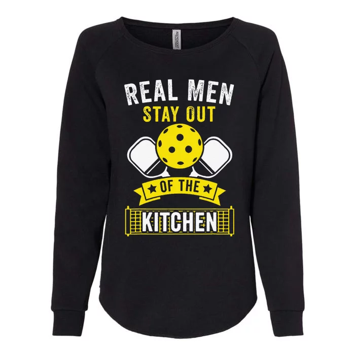 Real Stay Out Of The Kitchen Funny Pickleball Womens California Wash Sweatshirt