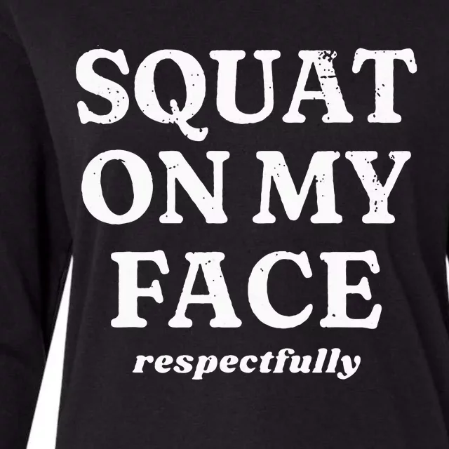 retro Squat On My Face Respectfully Womens Cotton Relaxed Long Sleeve T-Shirt