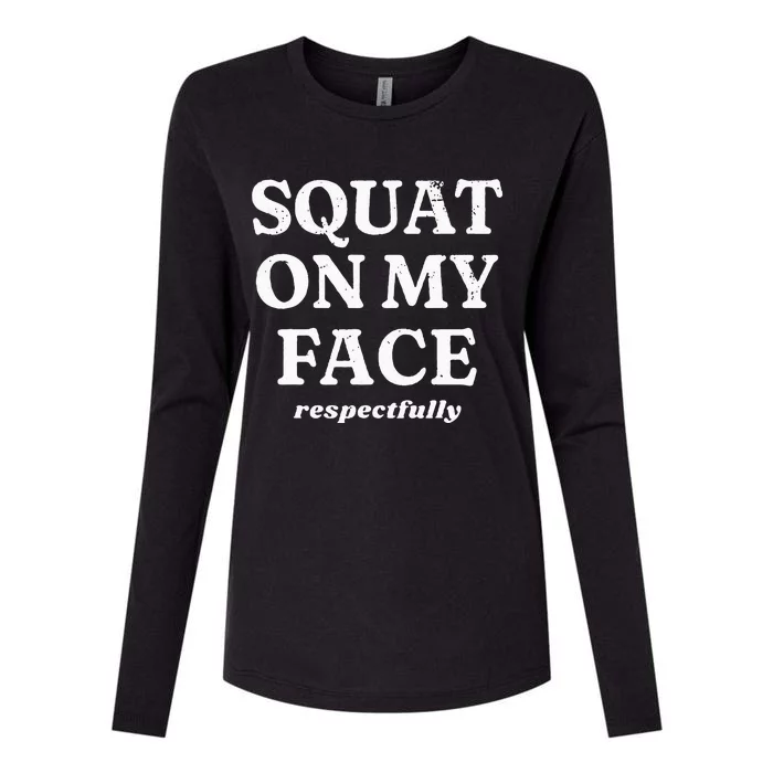 retro Squat On My Face Respectfully Womens Cotton Relaxed Long Sleeve T-Shirt