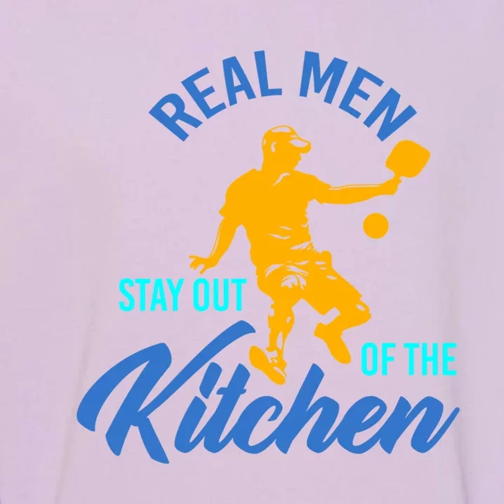 Real Stay Out Of The Kitchen Gift Garment-Dyed Sweatshirt