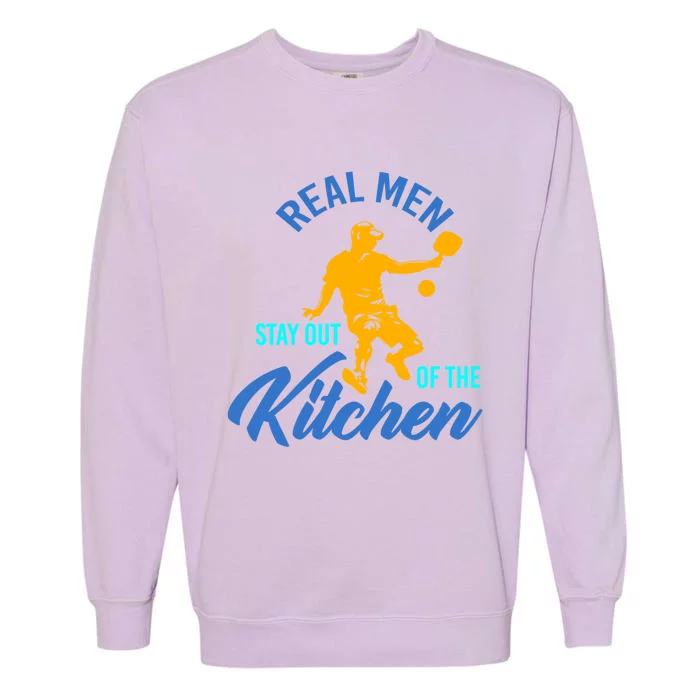 Real Stay Out Of The Kitchen Gift Garment-Dyed Sweatshirt