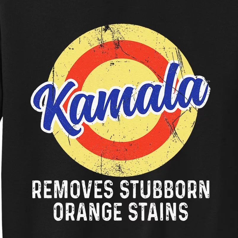 Removes Stubborn Orange Stains Funny Kamala 2024 Election Sweatshirt