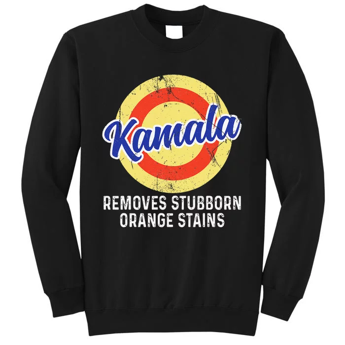 Removes Stubborn Orange Stains Funny Kamala 2024 Election Tall Sweatshirt