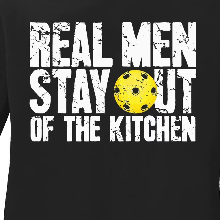 Real Stay Out Of The Kitchen Funny Pickleball Ladies Long Sleeve Shirt