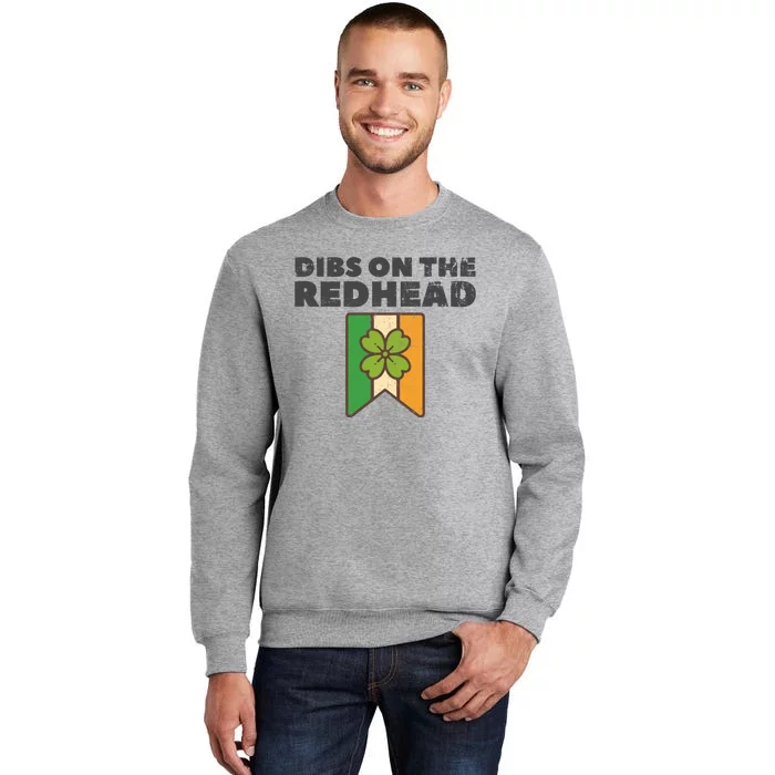 Retro St Patricks Day Dibs On The Redhead Funny Tall Sweatshirt