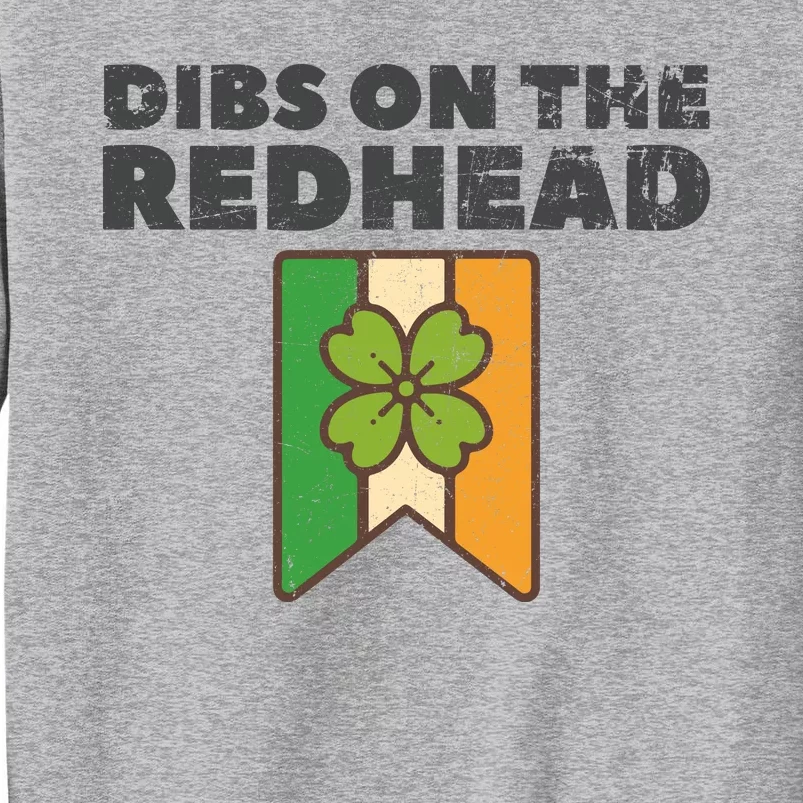 Retro St Patricks Day Dibs On The Redhead Funny Tall Sweatshirt