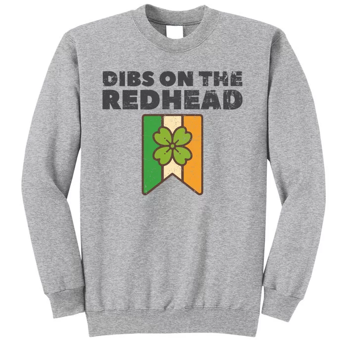 Retro St Patricks Day Dibs On The Redhead Funny Tall Sweatshirt