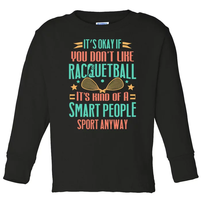 Racquetball Smart People Sport Racquetball Player Funny Toddler Long Sleeve Shirt