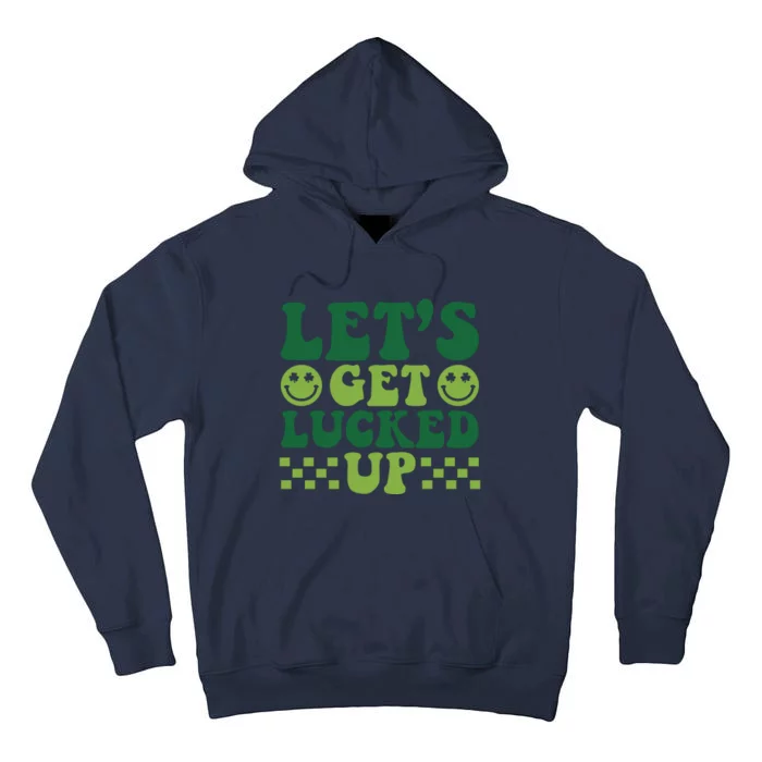 Retro St Patty's Day Lets Get Lucked Up Irish Shamrock St Patricks Day Tall Hoodie