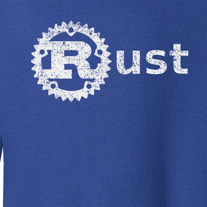 Rust Software Programming Developing And Coding Community Toddler Sweatshirt