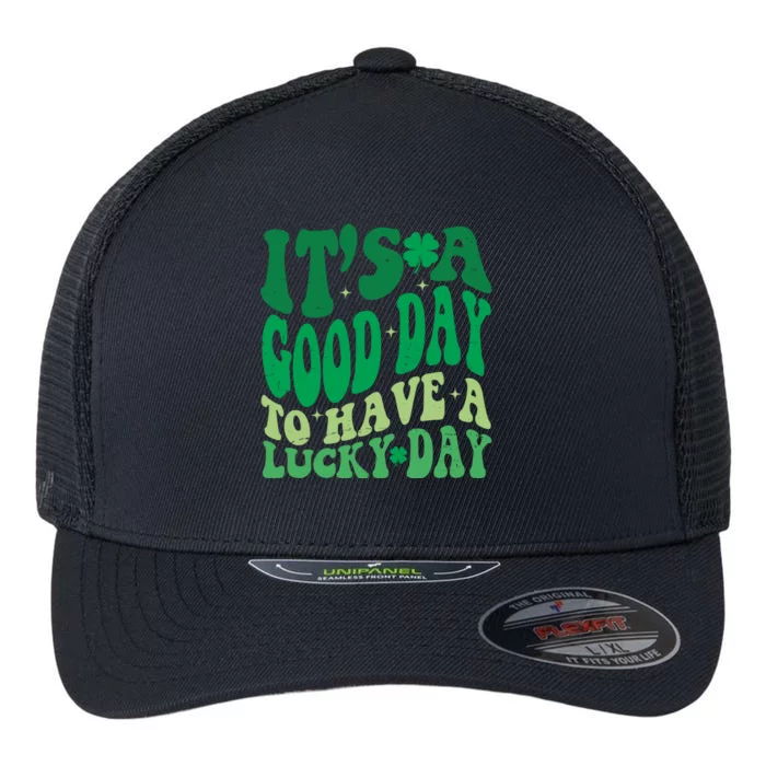 Retro St Patricks Day Irish Its A Good Day To Have A Lucky Day Flexfit Unipanel Trucker Cap