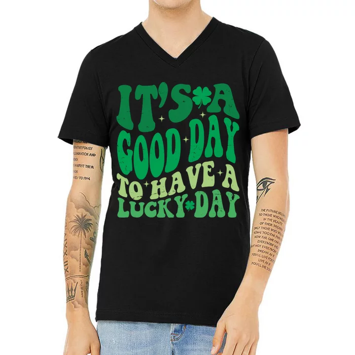 Retro St Patricks Day Irish Its A Good Day To Have A Lucky Day V-Neck T-Shirt