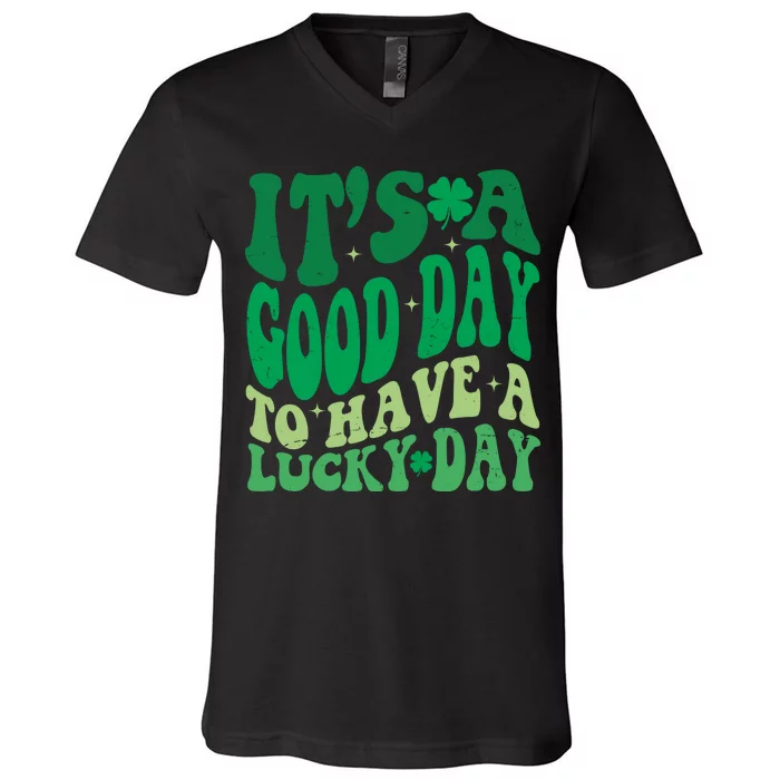 Retro St Patricks Day Irish Its A Good Day To Have A Lucky Day V-Neck T-Shirt