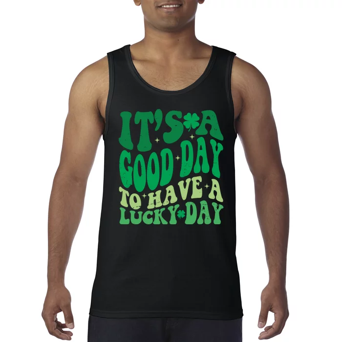 Retro St Patricks Day Irish Its A Good Day To Have A Lucky Day Tank Top