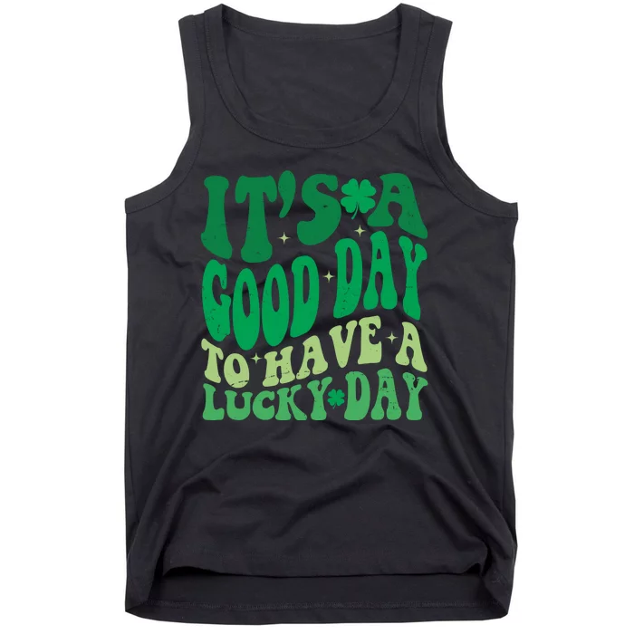 Retro St Patricks Day Irish Its A Good Day To Have A Lucky Day Tank Top