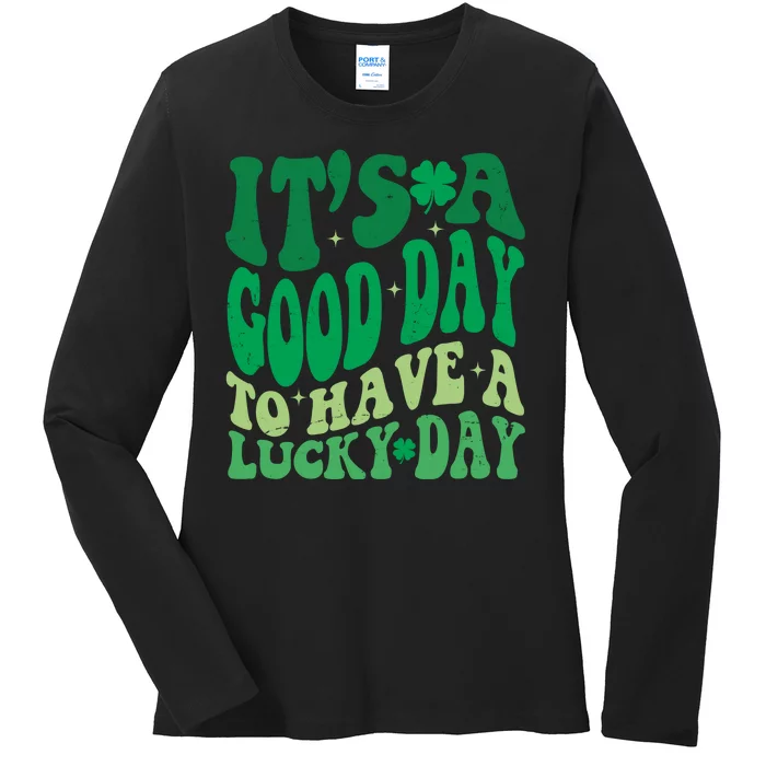 Retro St Patricks Day Irish Its A Good Day To Have A Lucky Day Ladies Long Sleeve Shirt