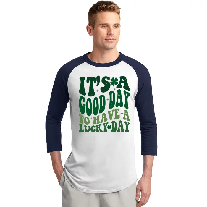 Retro St Patricks Day Irish Its A Good Day To Have A Lucky Day Baseball Sleeve Shirt