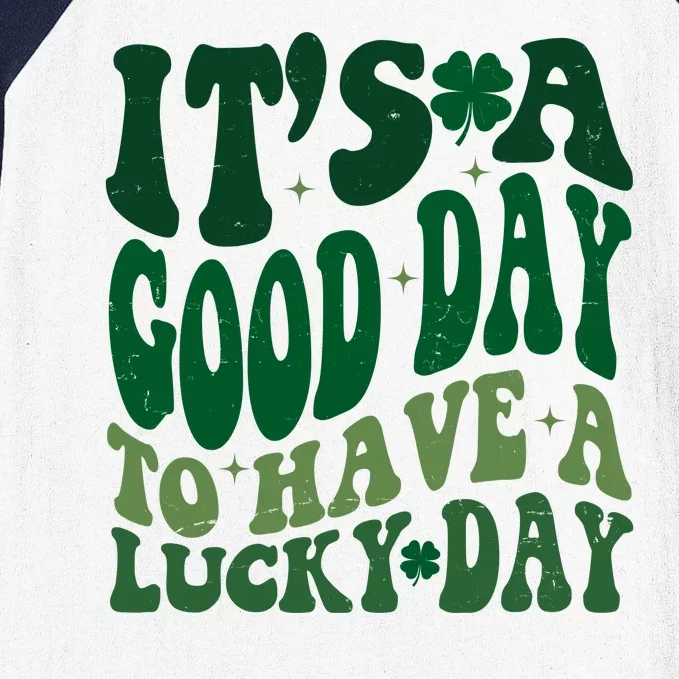 Retro St Patricks Day Irish Its A Good Day To Have A Lucky Day Baseball Sleeve Shirt