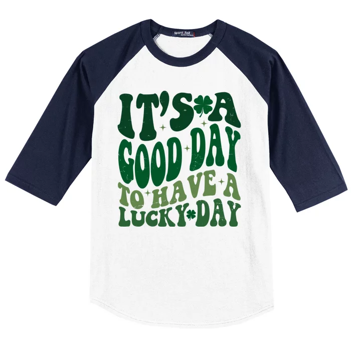 Retro St Patricks Day Irish Its A Good Day To Have A Lucky Day Baseball Sleeve Shirt