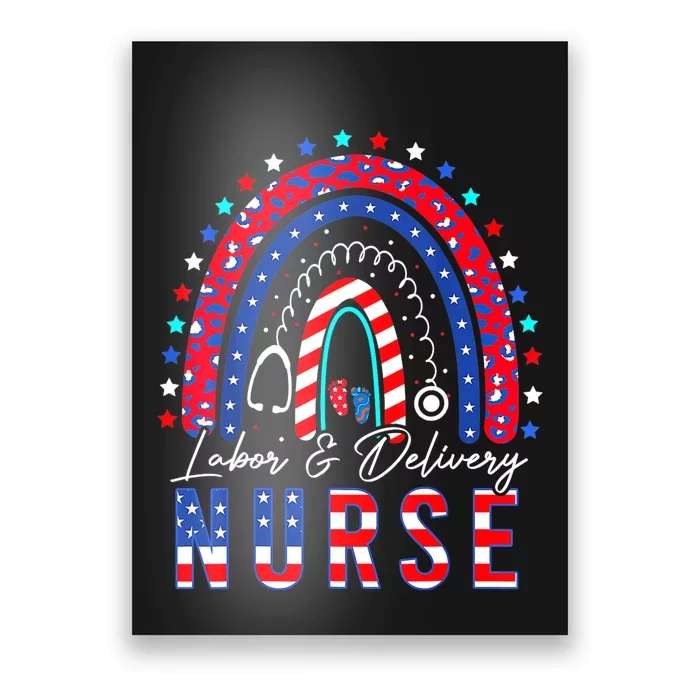 Rainbow Stethoscope Patriotic Labor Delivery Nurse 4th July Poster