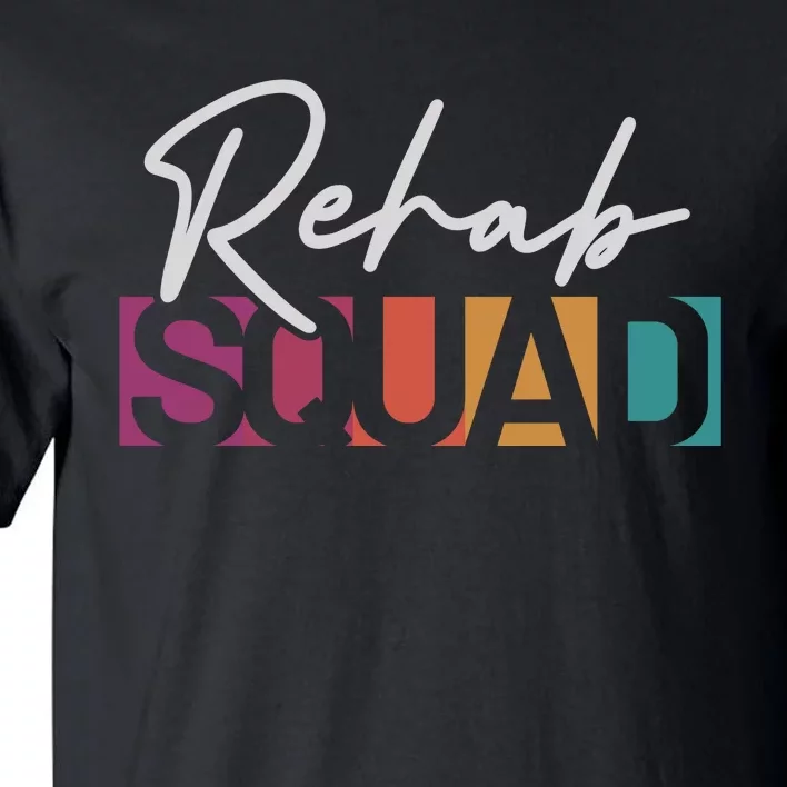 Rehab Squad Physical Therapy Tall T-Shirt