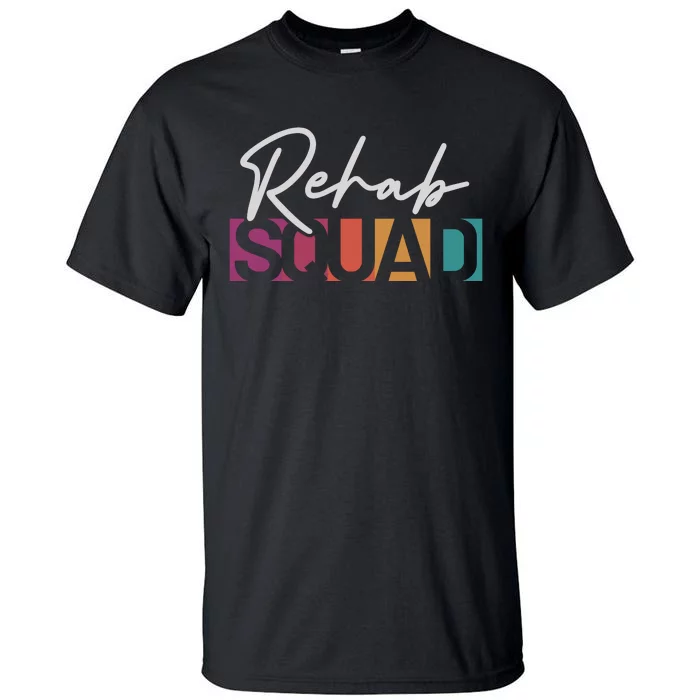 Rehab Squad Physical Therapy Tall T-Shirt