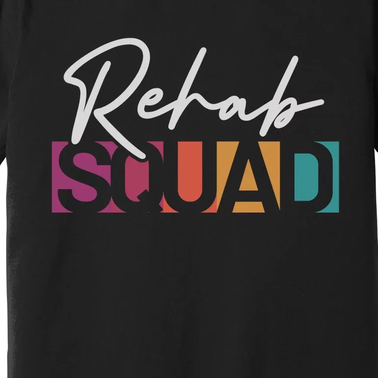 Rehab Squad Physical Therapy Premium T-Shirt