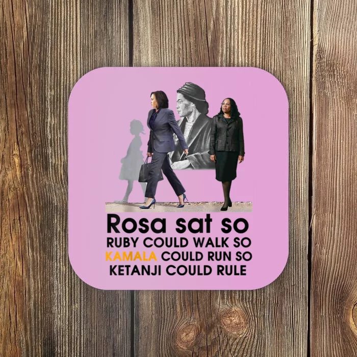 Rosa Sat Ruby Walk So Kamala Could Run So Ketanji Could Rule Coaster