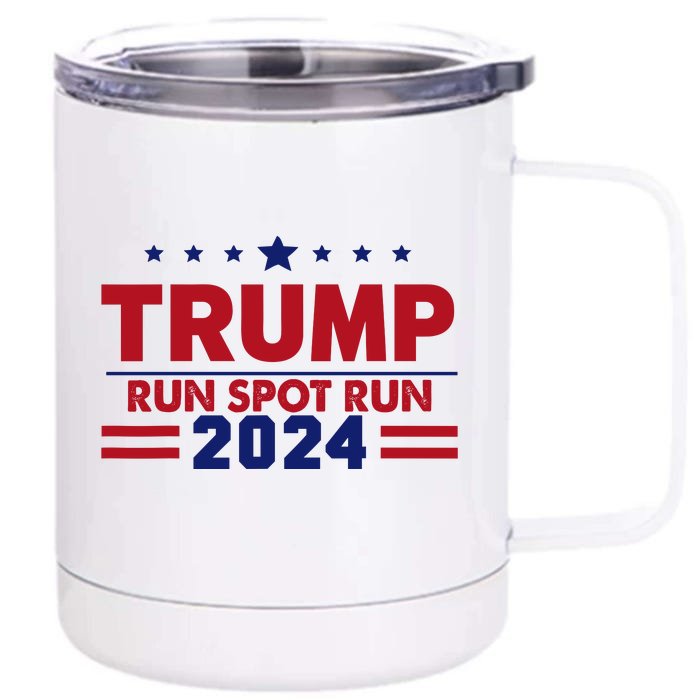 Run Spot Run Trump 2024 Front & Back 12oz Stainless Steel Tumbler Cup