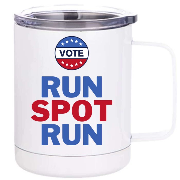 Run Spot Run Trump 2024 Front & Back 12oz Stainless Steel Tumbler Cup