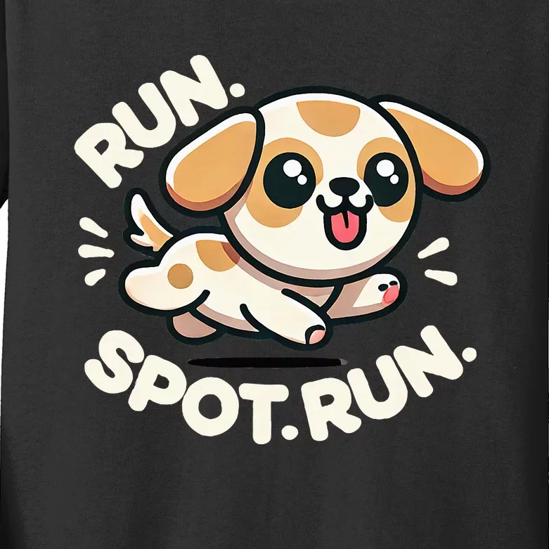 Run Spot Run Dog Humor Kids Long Sleeve Shirt