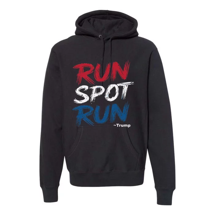 Run Spot Run Trump 2024 Debate Quote Funny Political Premium Hoodie