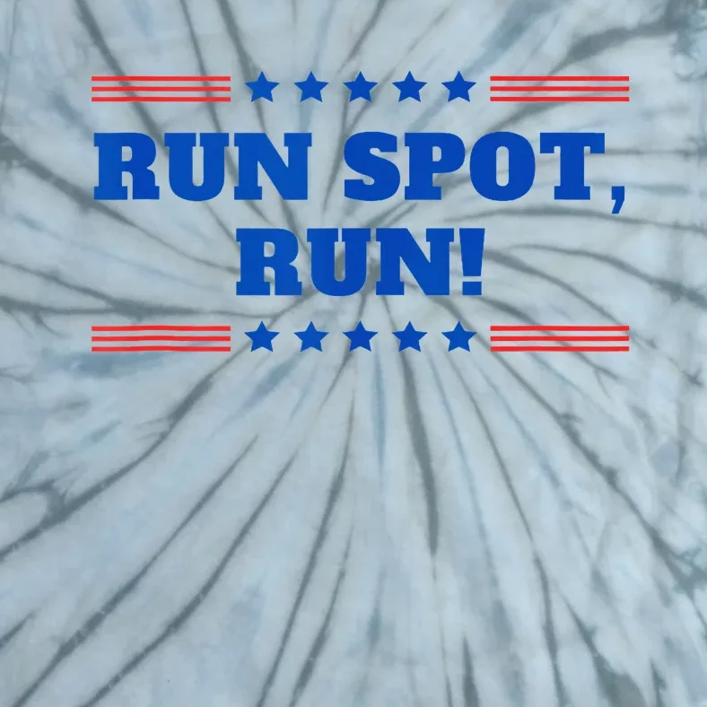 Run Spot Run! Funny Donald Trump Debate Quote 2024 Tie-Dye T-Shirt