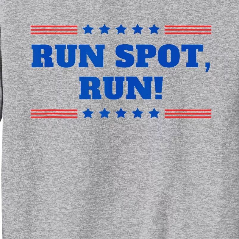 Run Spot Run! Funny Donald Trump Debate Quote 2024 Tall Sweatshirt