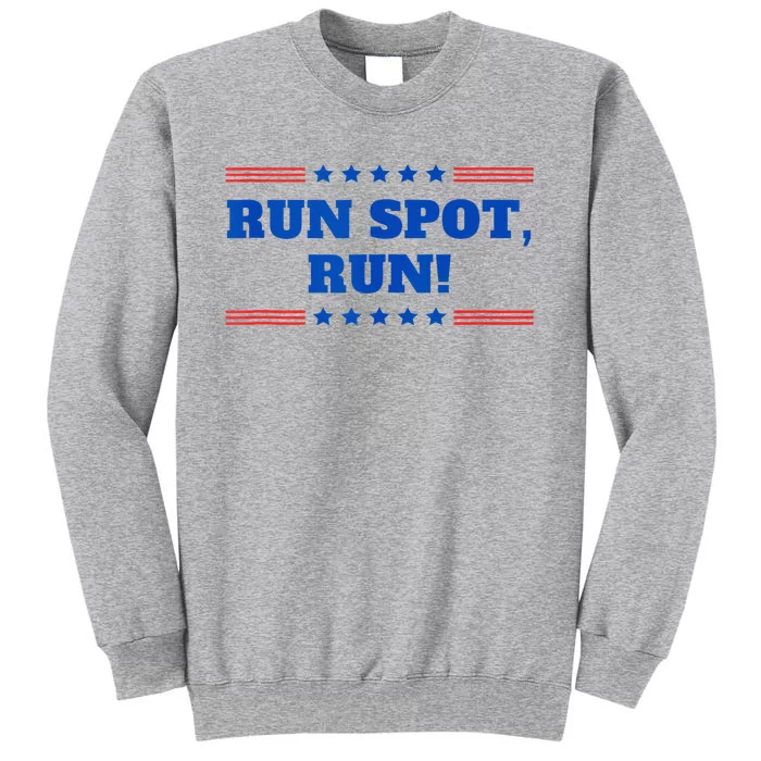 Run Spot Run! Funny Donald Trump Debate Quote 2024 Tall Sweatshirt