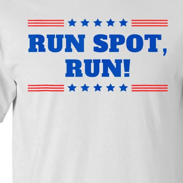 Run Spot Run! Funny Donald Trump Debate Quote 2024 Tall T-Shirt