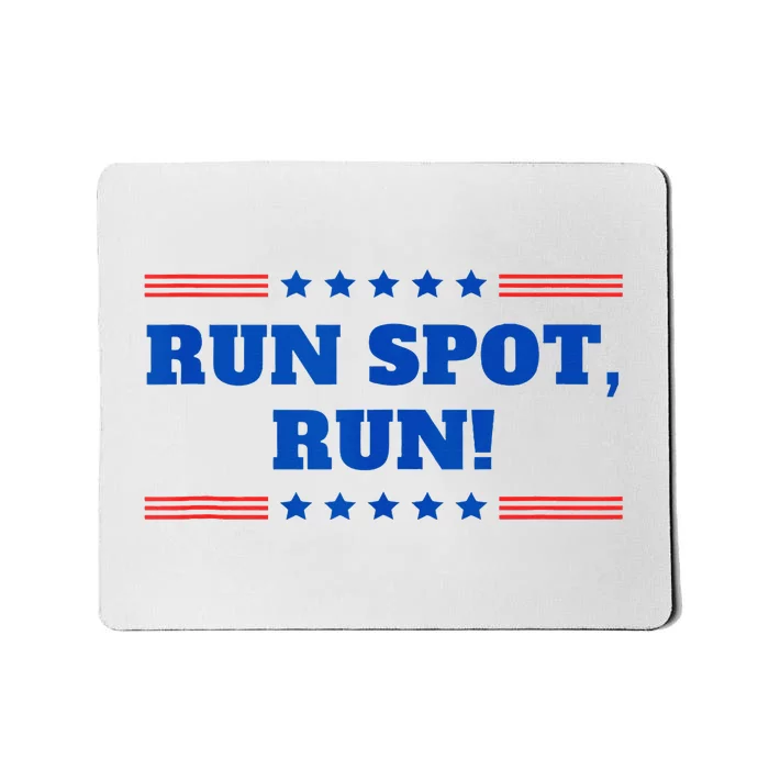 Run Spot Run! Funny Donald Trump Debate Quote 2024 Mousepad