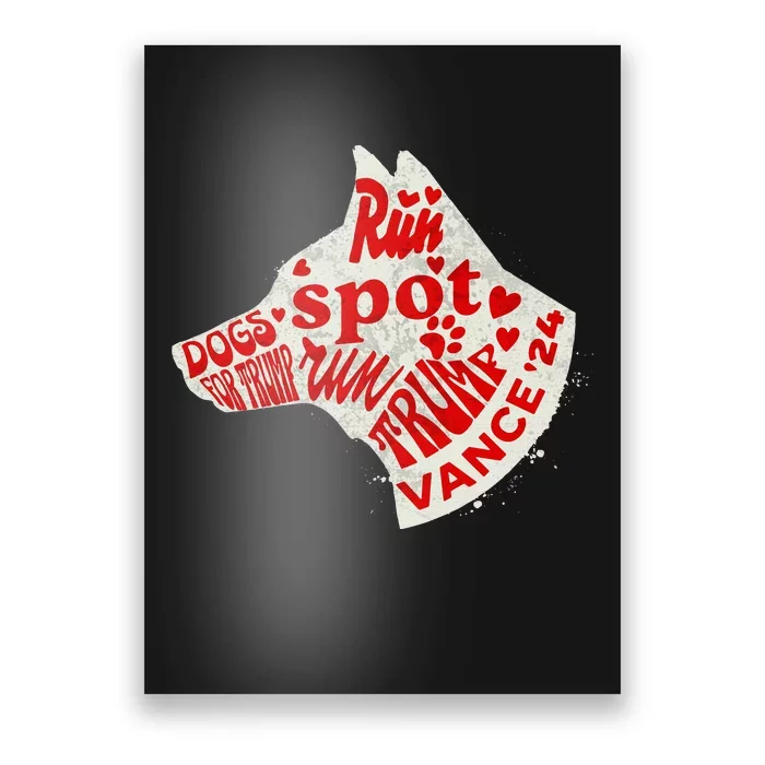 Run Spot Run Trump 2024 Funny Quote Dog Lovers Joke Poster