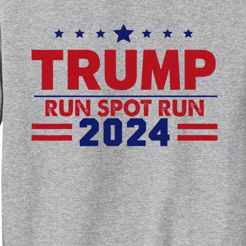 Run Spot Run! Funny Donald Trump Debate Quote 2024 Tall Sweatshirt