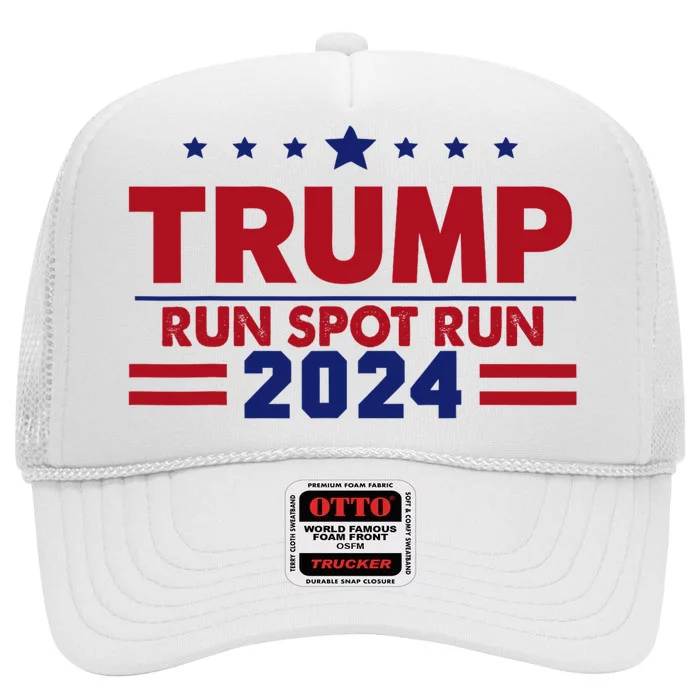 Run Spot Run Run Spot Run Trump 2024 High Crown Mesh Trucker Hat