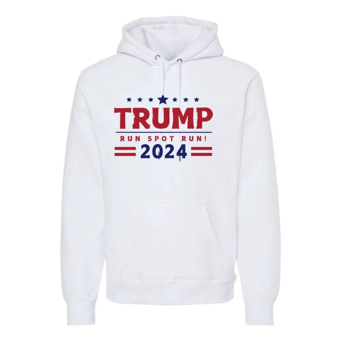 Run Spot Run Trump 2024 Premium Hoodie