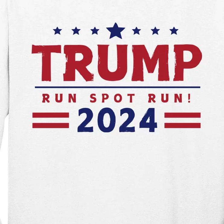 Run Spot Run Trump 2024 Tall Long Sleeve T-Shirt