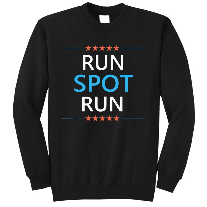 Run Spot Run Funny Trump 2024 Presidential Election Quote Tall Sweatshirt