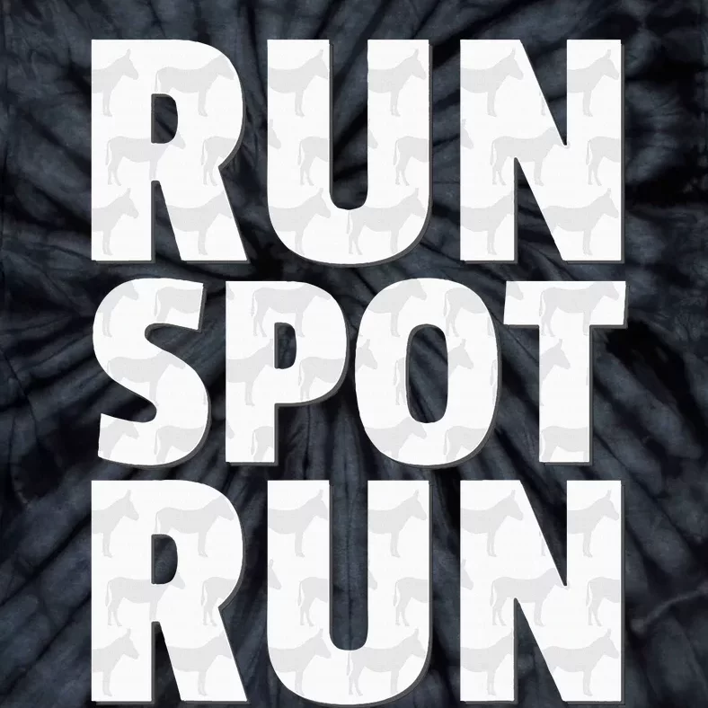 Run Spot Run Political Funny Tie-Dye T-Shirt